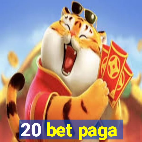 20 bet paga