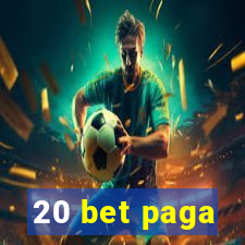 20 bet paga