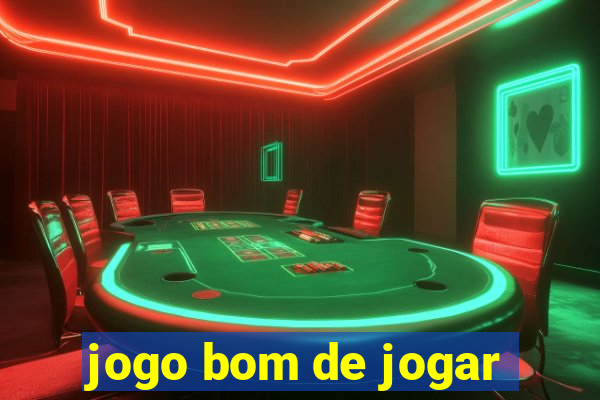 jogo bom de jogar