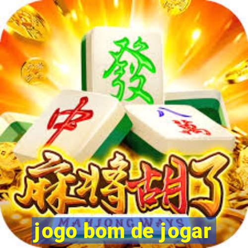 jogo bom de jogar