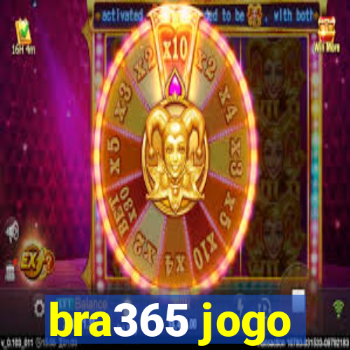 bra365 jogo