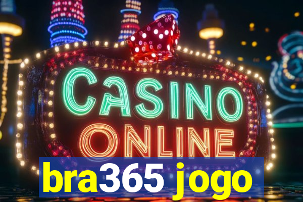 bra365 jogo