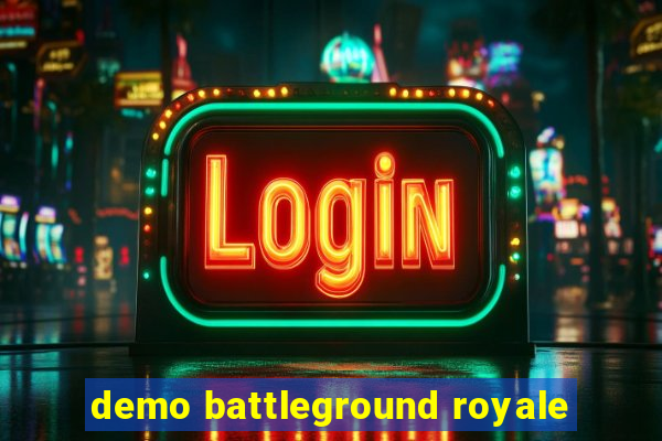 demo battleground royale