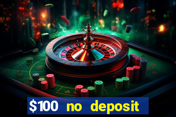 $100 no deposit casino bonus codes