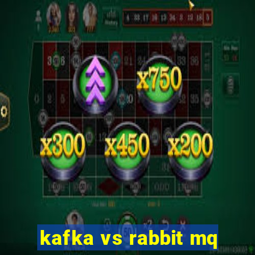 kafka vs rabbit mq