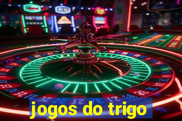 jogos do trigo