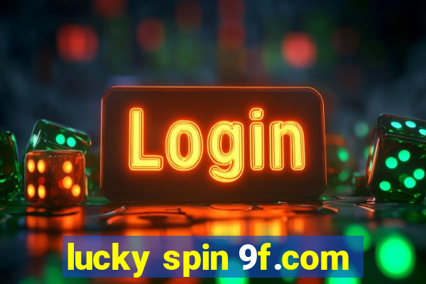 lucky spin 9f.com