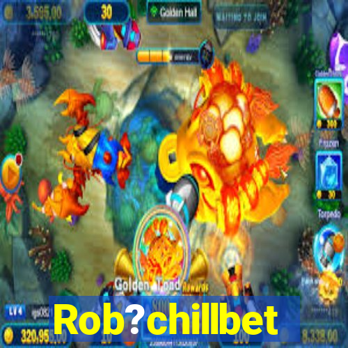 Rob?chillbet