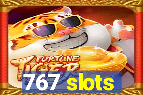 767 slots