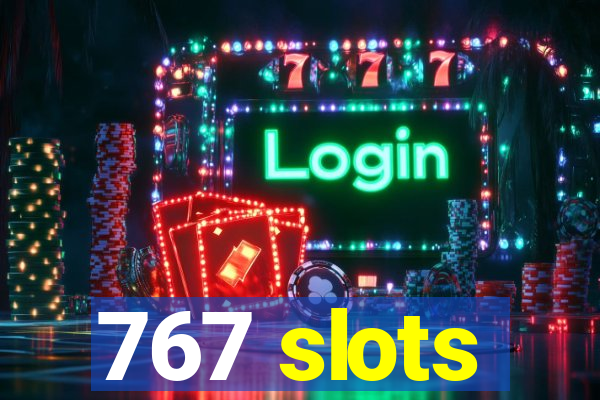 767 slots