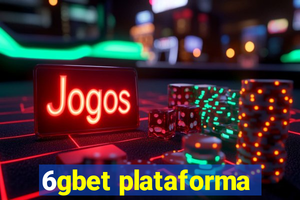 6gbet plataforma