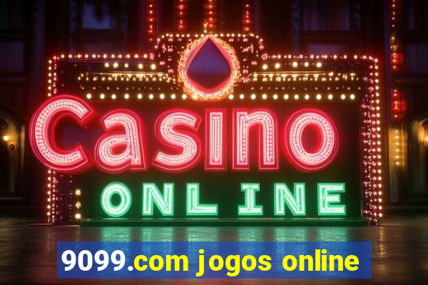 9099.com jogos online