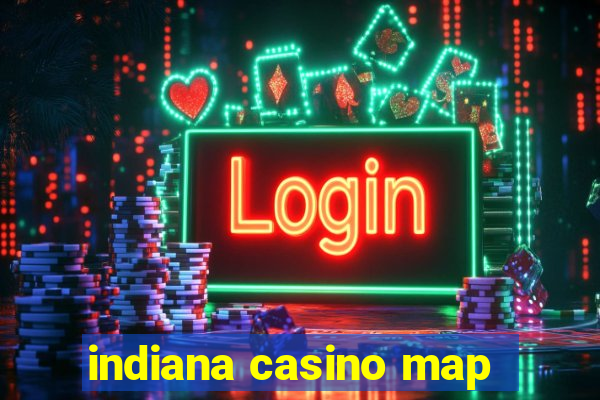 indiana casino map