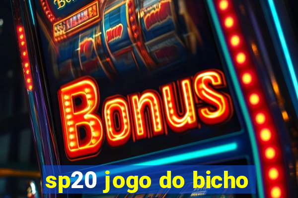 sp20 jogo do bicho