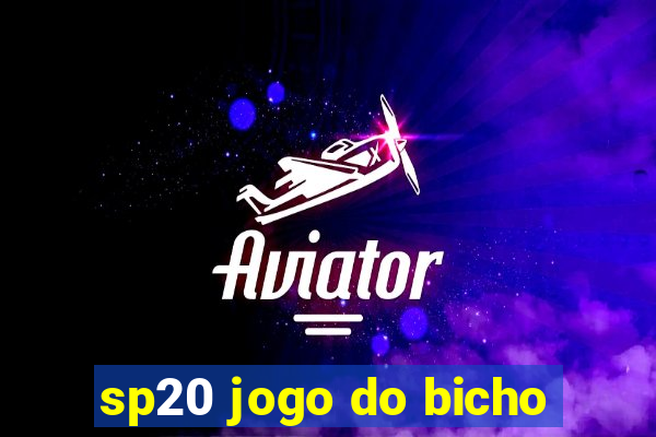 sp20 jogo do bicho