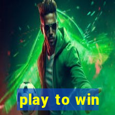 play to win