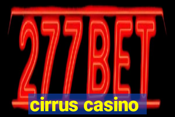 cirrus casino