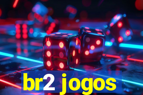 br2 jogos