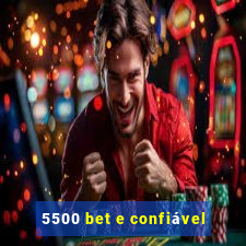 5500 bet e confiável