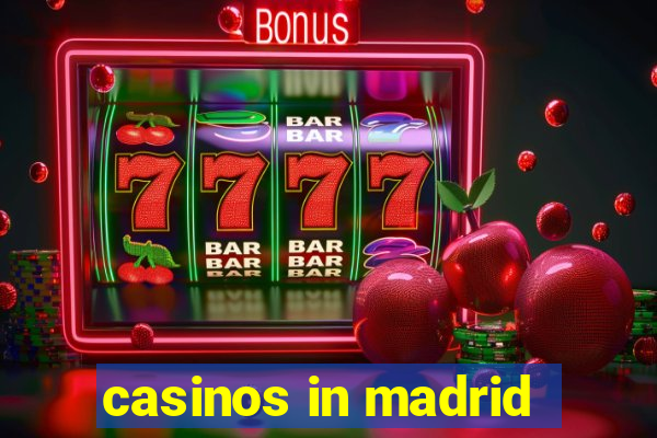 casinos in madrid