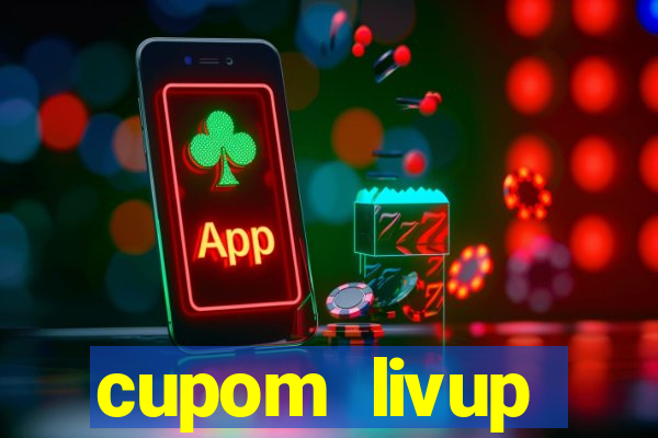 cupom livup primeira compra