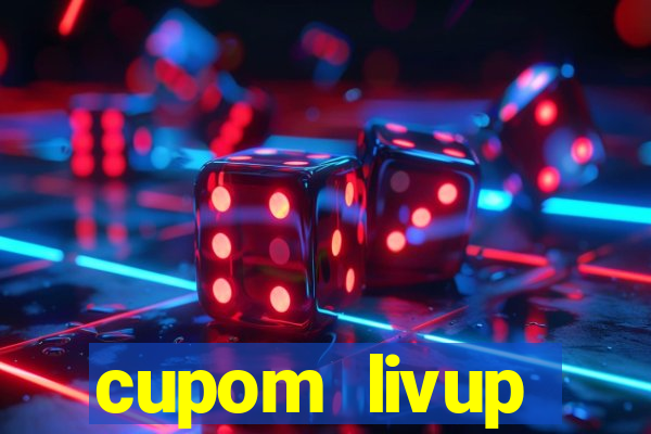 cupom livup primeira compra