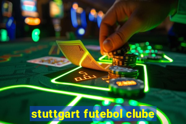 stuttgart futebol clube