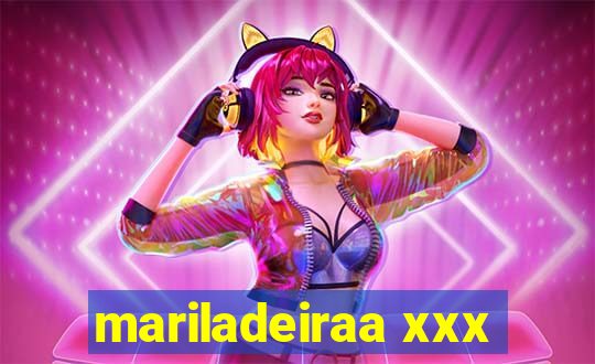 mariladeiraa xxx