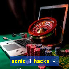 sonic 1 hacks - sonic retro