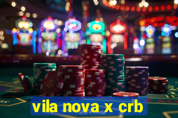 vila nova x crb