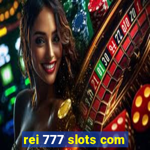 rei 777 slots com