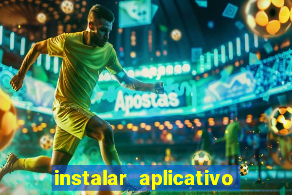 instalar aplicativo estrela bet