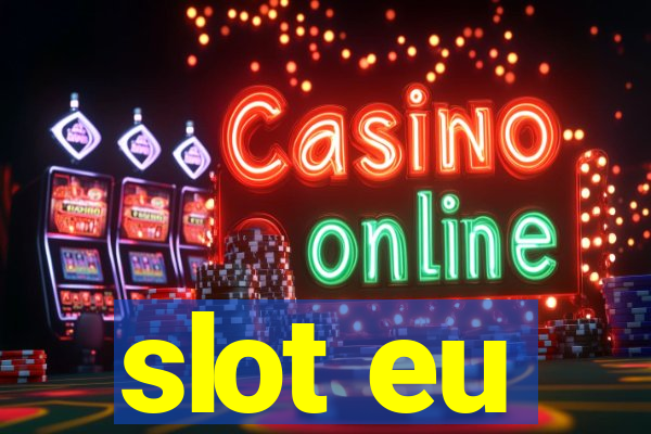 slot eu