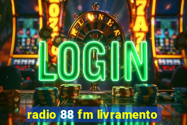 radio 88 fm livramento