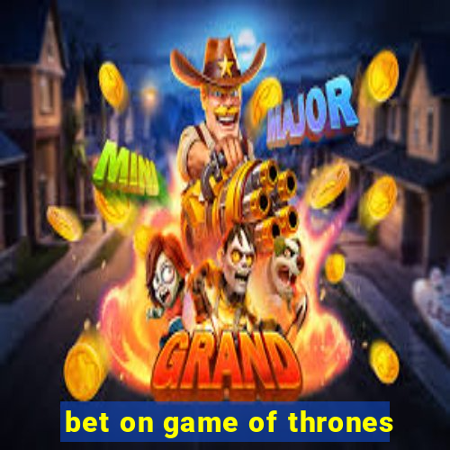 bet on game of thrones