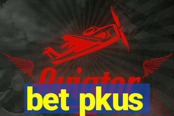 bet pkus