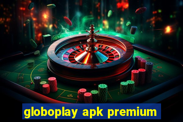 globoplay apk premium