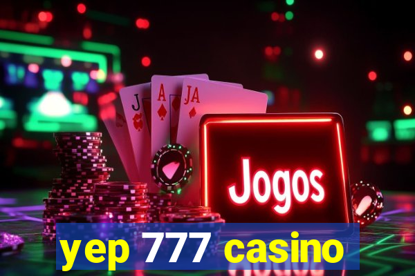 yep 777 casino