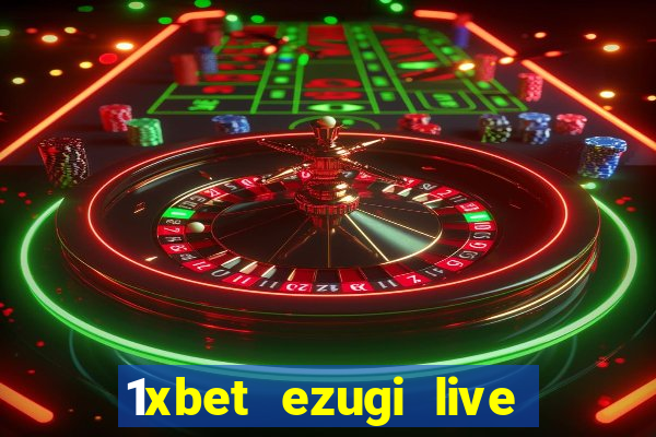 1xbet ezugi live online casino