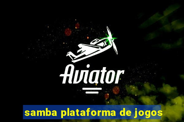 samba plataforma de jogos