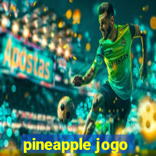 pineapple jogo