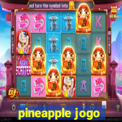 pineapple jogo