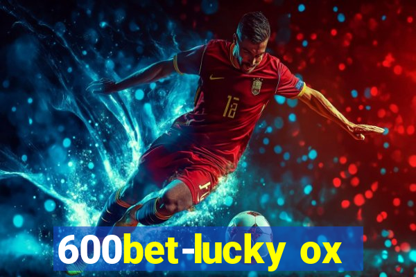 600bet-lucky ox