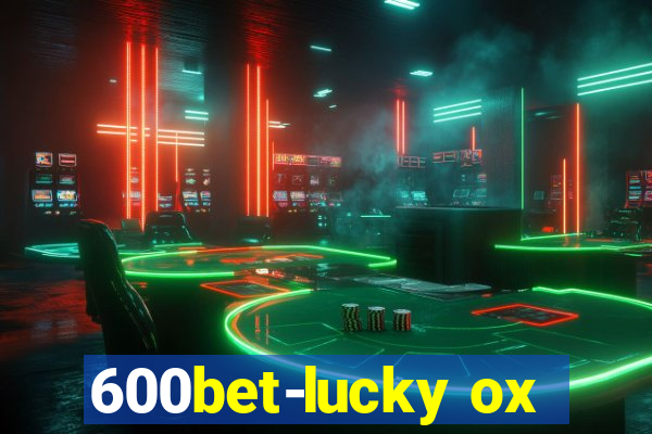 600bet-lucky ox