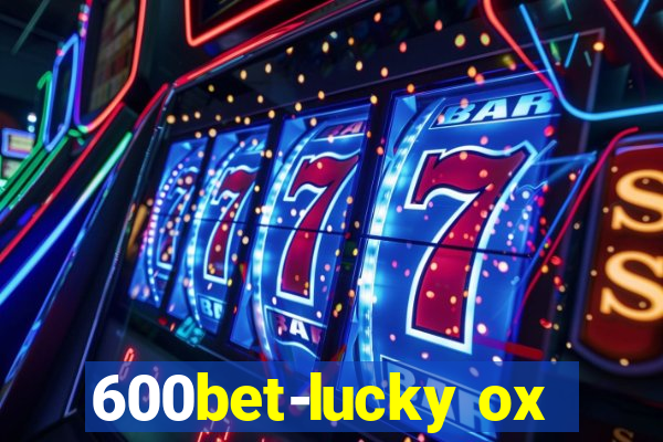 600bet-lucky ox