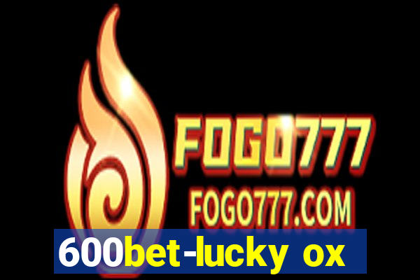 600bet-lucky ox