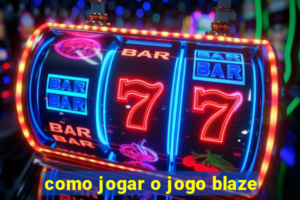 como jogar o jogo blaze