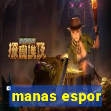 manas espor