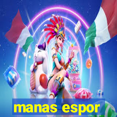 manas espor