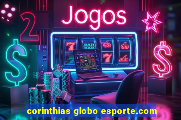 corinthias globo esporte.com